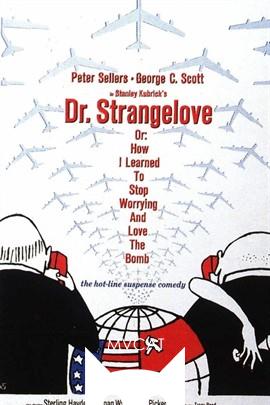 奇爱博士/Dr. Strangelove or:How I Learned to Stop Worrying and Love the Bomb(1964)